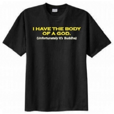 T-shirt I have the body of a God ... Buddha Uomo