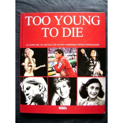 Libro Too young to die - Ediz. italiana e inglese Editore Logos 2010 Usato